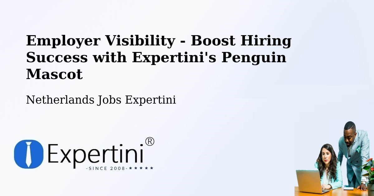 CV and Resume Visibility Optimization – Heteren - Netherlands Jobs Expertini